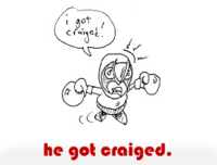 he got craiged.