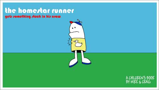 the homestar runner gets something stuck in his craw