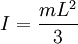 I = \frac{mL^2}{3}