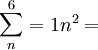 \sum^6_n=1 n^2 = 
