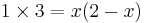 1\times3 = x(2-x)