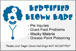 We need to get you some serious Klown Kare, man.
